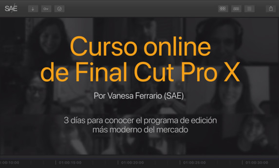 Se realizó el curso online "Final Cut Pro X: 3 clases para conocer el programa de edición más moderno del mercado", dictado por Vanesa Ferrario (SAE)