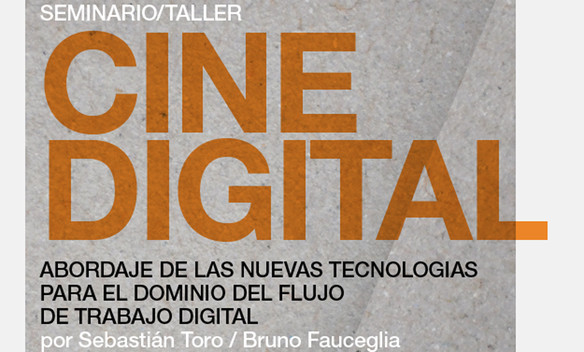 Tercera edición del seminario *Cine digital*, por Sebastián Toro y Bruno Fauceglia Tercera edición del seminario *Cine digital*, por Sebastián Toro y Bruno Fauceglia