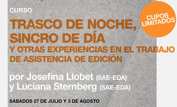 Trasco de noche, sincro de día y otras experiencias en el trabajo de asistencia de edición Trasco de noche, sincro de día y otras experiencias en el trabajo de asistencia de edición